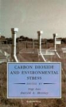 Yiqi Luo, Harold A. Mooney, Harold A. (Stanford University Mooney, Luo Yiqi, Luo (Woods Hole Oceanographic Institute Yiqi - Carbon Dioxide and Environmental Stress