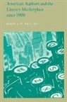 Iii, James L. W. West III, III West, James L. West, James L. W. West, James L. W. West Iii - American Authors and the Literary Marketplace Since 1900