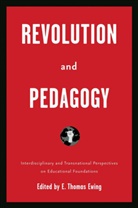 First Name Ewing, Ewing, E Ewing, E. Ewing, E. Thomas Ewing - Revolution and Pedagogy