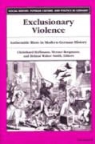 Christhard Bergmann Hoffman, Christhard Bergmann Hoffmann, Werner Bergmann, Christhard Hoffman, Christhard Hoffmann, Helmut Walser Smith - Exclusionary Violence