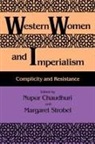 Nupur Chaudhuri, Nupur Chaudhuri, Margaret Strobel, Margaret Stroebel - Western Women and Imperialism