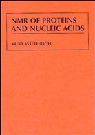 Kurt W]thrich, Wuthrich, K Wuthrich, Kurt Wuthrich, Kurt (Institute for Molecular Biology an Wuthrich, Kurt Wüthrich... - Nmr of Proteins and Nucleic Acids