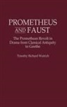 Timothy Wutrich, Timothy R. Wutrich, Timothy Richard Wutrich - Prometheus and Faust