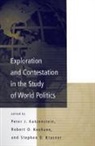 Peter J. Katzenstein, Peter J. Keohane Katzenstein, Peter J. Katzenstein, Robert O. Keohane, Robert O. (Princeton University) Keohane, Stephen D. Krasner... - Exploration and Contestation in the Study of World Politics