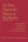 Sandra Looper, Sandra K. Looper, Robert L. Wyatt, Robert L. Looper Wyatt, Robert Lee Wyatt, Robert L. Wyatt III - So You Have to Have a Portfolio