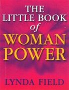 Lynda Field, Lynda Lynda Field Associates Field, Lynda Field Associates - The Little Book Of Woman Power