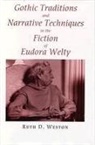 Ruth D Weston, Ruth D. Weston - Gothic Traditions and Narrative Techniques in the Fiction of Eudora