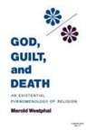 Merold Westphal, Merold E. Westphal, Westphal Merold - God, Guilt, and Death