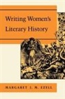 Margaret J. M. Ezell, Margaret J. M. (Texas A&amp;m University) Ezell - Writing Women''s Literary History