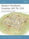 Nic Fields, Fields Nic, Donato Spedaliere - Rome's Northern Frontier AD, 70-235 : Beyond Hadrian's Wall