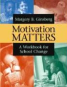 Pablo Fiene, Margery B. Ginsberg - Motivation Matters: A Workbook for School Change
