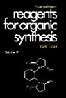 Louis F. Fieser, M Fieser, Mary Fieser, Mary (Harvard University) Fieser, Mary Fieser Fieser, FIESER MARY FIESER LOUIS F - Fieser and Fieser''s Reagents for Organic Synthesis, Volume 17