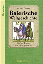 Michael Ehbauer - Baierische Weltgeschichte