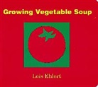 Lois Ehlert - Growing Vegetable Soup Board Book