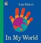 Lois Ehlert, Ehlert Lois Ehlert, Lois Ehlert - In my world