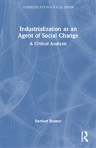 Herbert Blumer, Blumer Herbert, David Maines, David R. Maines, Thomas Morrione, Thomas J. Morrione - Industrialization As an Agent of Social Change