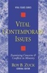Roy B. Zuck, Roy B Zuck, Roy B. Zuck - Vital Contemporary Issues