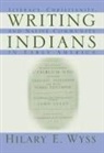 Hilary Wyss, Hilary E Wyss, Hilary E. Wyss, Hilary H. Wyss - Writing Indians