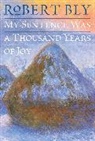 Robert Bly - My Sentence Was a Thousand Years of Joy