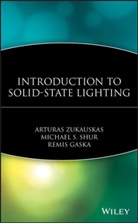 Gaska, Remis Gaska, Gaska Remis, Shur, Michael S. Shur, Shur Michael S.... - Introduction to Solid-State Lighting