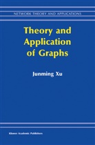 Junming Xu, Junming Xu, Junming Xu - Theory and Application of Graphs