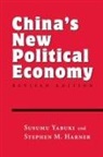Stephen Harner, Stephen M Harner, Stephen M. Harner, Satoshi Yabuki, Susumu Yabuki, Susumu Harner Yabuki - China''s New Political Economy