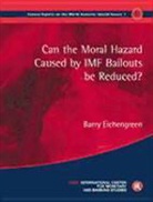 Barry Eichengreen, Barry J. Eichengreen - Can the Moral Hazard Caused by Imf Bailouts Be Reduced?