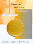 Barry Eichengreen, Barry (University of California Eichengreen, Barry J Eichengreen, Barry J. Eichengreen - European Monetary Unification