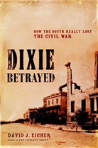David Eicher, David J. Eicher, Eicher David - Dixie Betrayed