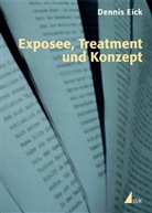 Dennis Eick - Exposee, Treatment und Konzept
