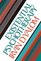 Irvin Yalom, Irvin D. Yalom - Existential Psychotherapy