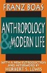Franz Boas, Franz/ Lewis Boas - Anthropology and Modern Life