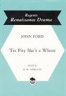 John Ford, N W Bawcutt, N. W. Bawcutt - 'Tis Pity She's a Whore