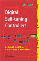 Vladimir Bobal, Vladimí Bobál, Vladimír Bobál, Joseph Bohm, Josep Böhm, Joseph Böhm... - Digital Self-tuning Controllers