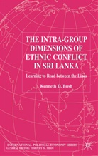 K. Bush, Kenneth Bush, Kenneth D. Bush, BUSH KENNETH D - Intra-Group Dimensions of Ethnic Conflict in Sri Lanka