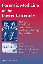 Dorothy E. Dean, Robert H. Powers, Jeremy Rich - Forensic Medicine of the Lower Extremity