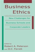 O. C. Ferrell, O.C. Ferrell, Paul E Peterson, Paul E. Peterson, Robert A. Ferrell Peterson, O. C. Ferrell... - Business Ethics