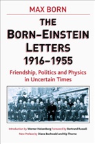 M Born, M. Born, Max Born, Einstein, A Einstein, A. Einstein... - The Born-Einstein Letters, 1916-1955