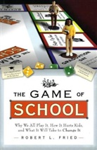 Robert L. Fried - Game of School