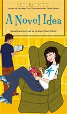 Aimee Friedman - A Novel Idea