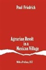 Paul Friedrich, Friedrich Paul - Agrarian Revolt in a Mexican Village