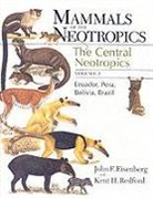 Eisenberg, J.F. Eisenberg, John F. Eisenberg, Eisenberg John F., Kent Redford, Kent H. Redford... - Mammals of the Neotropics