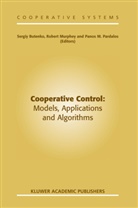 S. Butenko, Sergiy Butenko, R. Murphey, Robert Murphey, Panos Pardalos, Panos M. Pardalos - Cooperative Control: Models, Applications and Algorithms