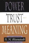 S. N. Eisenstadt, S. N. (The Hebrew University of Jerusalem) Eisenstadt, Samuel N. Eisenstadt - Power, Trust, and Meaning