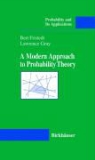 Fristed, Bert Fristedt, Bert E. Fristedt, Gray, Lawrence F Gray, Lawrence F. Gray - A Modern Approach to Probability Theory