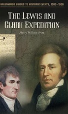 Harry Fritz, Harry W. Fritz, Harry William Fritz, Linda S. Frey, Marsha L. Frey - The Lewis and Clark Expedition