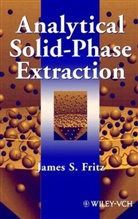 Fritz, James S Fritz, James S. Fritz, James S. (Iowa State University Fritz, Jr. Fritz, Js Fritz... - Analytical Solid-Phase Extraction