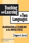Eugene E Garcia, Eugene E. Garcia, James A Banks, James A. Banks - Teaching And Learning in Two Languages