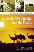 Don Garden, Donald Garden, Donald S Garden, Donald S. Garden, Donald S./ Stoll Garden,  Garden Donald S.... - Australia, New Zealand, and the Pacific - An Environmental History