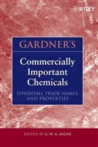 G. W. A. Milne, G.W.A. Milne, Gwa Milne, MILNE G W A, G W A Milne, G. W. A. Milne... - Gardner''s Commercially Important Chemicals